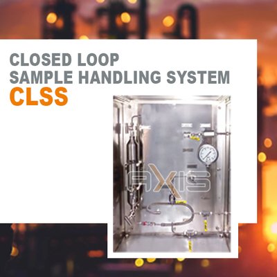Closed Loop Sample Handling System (CLSS): Engineering Safety, Precision, and Efficiency in Process Gas Sampling