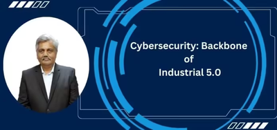 Cybersecurity, Automation, Industry 5.0, and Cyber Resilience to Shape Future of Industrial Operations: Dr. Bijal Sanghvi, Managing Director, Axis Solutions